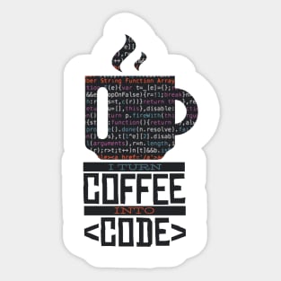 I Turn Coffee Into Code Sticker